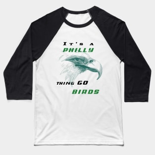 It's a philly thing eagles go birds Baseball T-Shirt